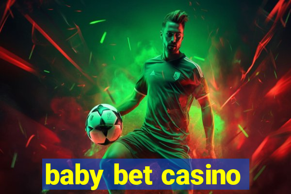 baby bet casino